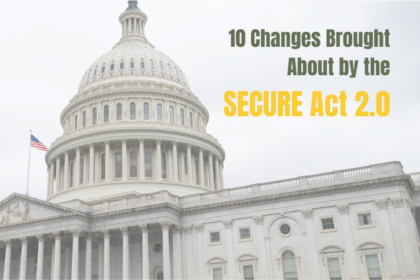10 Changes Brought About by the SECURE Act 2.0